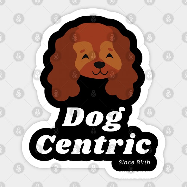 Spaniel Dog Centric Since Birth Sticker by Meanwhile Prints